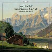 Raff: String Quartets 2, 3, 4 & 8